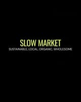 SLOW Market: Holiday Edition